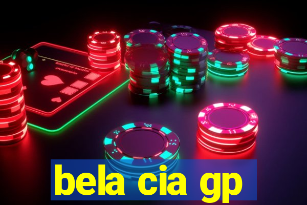 bela cia gp